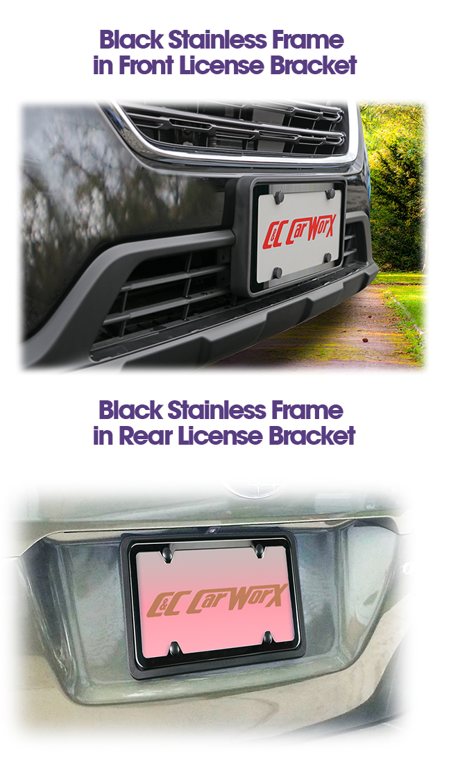 Your choice of Silver Stainless or Black Stainless License Plate Frame with Front and Rear License Brackets by C&C CarWorx