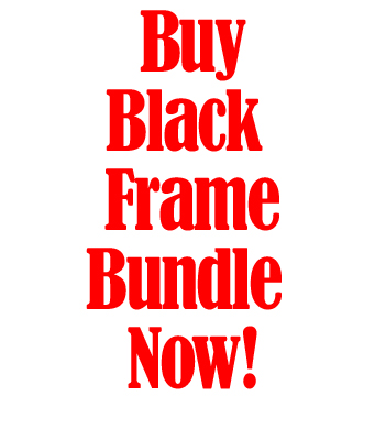 Buy Black Frame Bundle Now