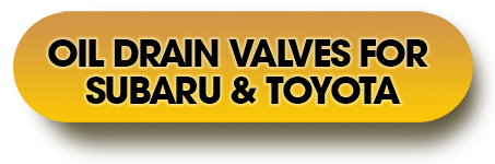 Oil Drain Valves for Subaru and Toyota
