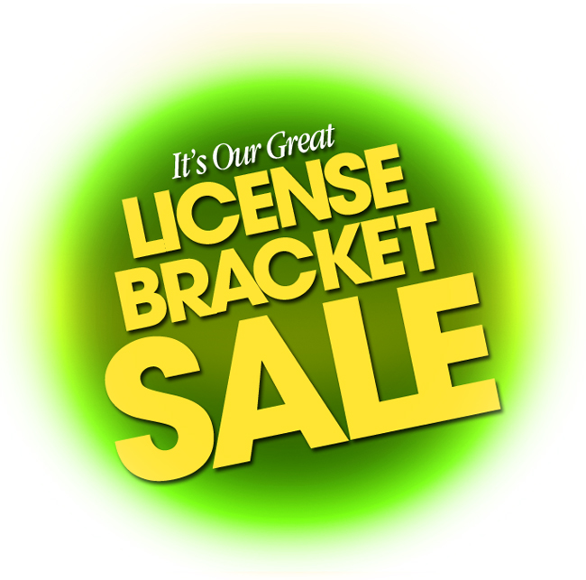 It's Our Great License Bracket Sale